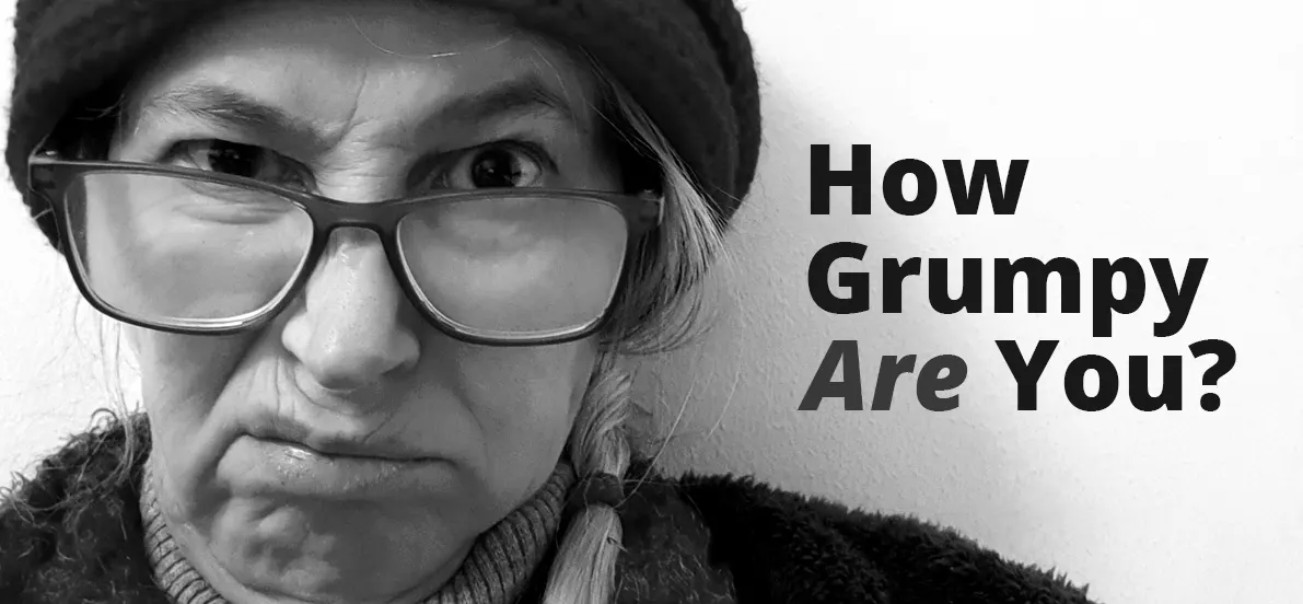 How grumpy are you?